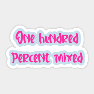 One hundred percent mixed Sticker